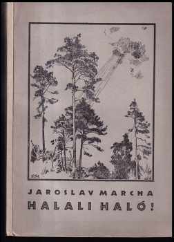 Jaroslav Marcha: Halali haló! - zpěvy na stromy, tíše, samoty, myslivny a háje