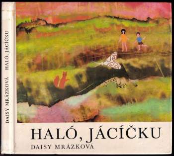 Daisy Mrázková: Haló, Jácíčku