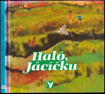 Daisy Mrázková: Haló, Jácíčku