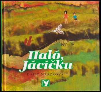 Daisy Mrázková: Haló, Jácíčku