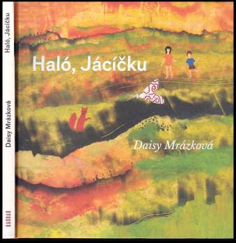 Daisy Mrázková: Haló, Jácíčku