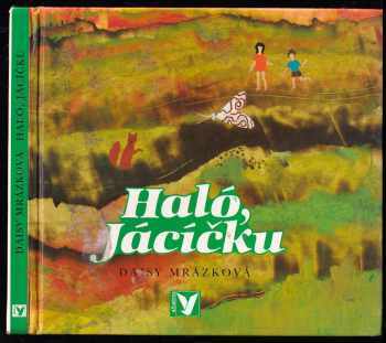 Daisy Mrázková: Haló, Jácíčku