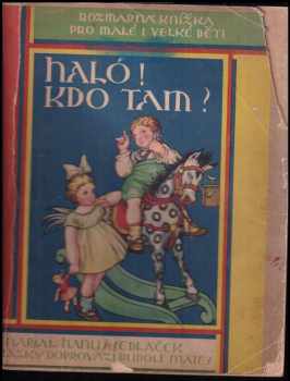 Hanuš Sedláček: Haló! Kdo tam? Rozmarná knížka pro malé i velké děti