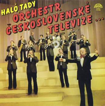 Haló, Tady Orchestr Československé Televize …