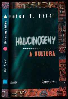 Peter T Furst: Halucinogeny a kultura