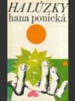 Hana Ponická: Halúzky