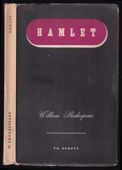 Hamlet, králevic dánský : tragedie v pěti dějstvích (20 scénách) - William Shakespeare (1941, František Borový) - ID: 771001