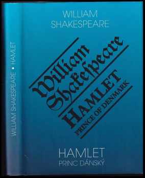 William Shakespeare: Hamlet, princ dánský : Hamlet, Prince of Denmark
