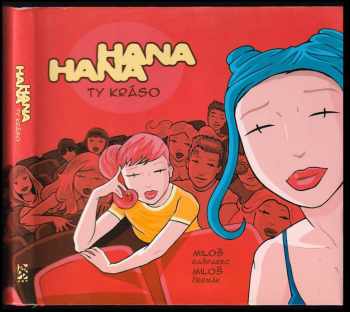 Hana Hana : ty kráso - Miloš Čermák, Miloš Gašparec (2007, BB art) - ID: 1133375