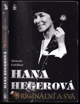 Michaela Košťálová: Hana Hegerová : originální a svá