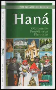 Petr Dvořáček: Haná : Olomoucko, Prostějovsko, Přerovsko