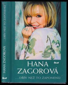 Hana Zagorová : --dřív než to zapomenu