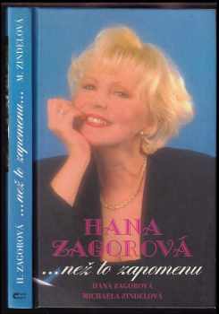Hana Zagorová : -- než to zapomenu