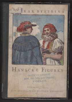 Otakar Bystřina: Hanácké figurky
