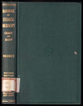 Emile Monnin Chamot: Handbook of Chemical Microscopy, Volume II.