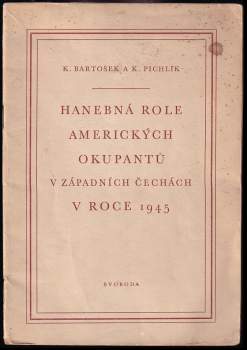 Hanebná role amerických okupantů v západních Čechách v roce 1945