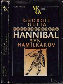 Hannibal, syn Hamilkarův - Georgij Dmitrijevič Gulia (1988, Naše vojsko) - ID: 473977