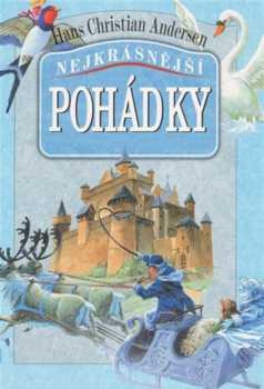 Hans Christian Andersen - nejkásnější pohádky ; z anglického originálu přeložila Zuzana Hanzlová ; ilustrace: Zapp