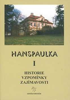 Hanspaulka : I - Historie, vzpomínky, zajímavosti (2005, Unicornis)