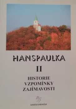 Hanspaulka : II - Historie, vzpomínky, zajímavosti (2006, Unicornis)