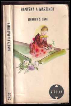 Hanýžka a Martínek - Jindřich Šimon Baar (1968, Státní nakladatelství dětské knihy) - ID: 120344