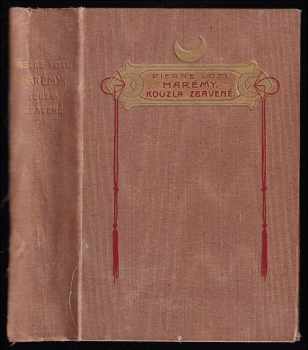 Harémy kouzla zbavené - román ze současných tureckých harémů : (Les désenchantées) ; román ze současných tureckých harémů - Pierre Loti (1921, Nakladatelství "Dobrých autorů") - ID: 371122