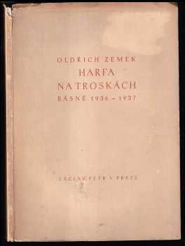 Oldřich Zemek: Harfa na troskách - básně 1936-1937 - DEDIKACE OLDŘICH ZEMEK