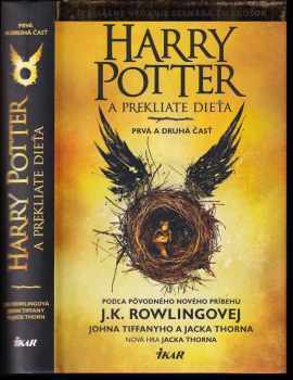 Harry Potter a prekliate dieťa : prvá a druhá časť - [špeciálne vydanie scenára zo skúšok] - J. K Rowling, Jack Thorne, John Tiffany (2016, Ikar) - ID: 3743156
