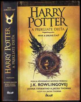 Harry Potter a prekliate dieťa : prvá a druhá časť - [špeciálne vydanie scenára zo skúšok] - Jack Thorne, J. K Rowling, John Tiffany (2016, Ikar) - ID: 721786