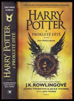 Harry Potter a prokleté dítě : část první a druhá - Jack Thorne, J. K Rowling, John Tiffany (2016, Albatros) - ID: 751294