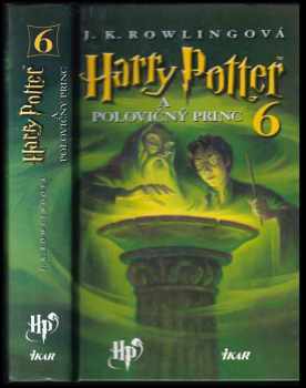 Harry Potter a polovičný princ : 6 - J. K Rowling (2005, Ikar) - ID: 1788867