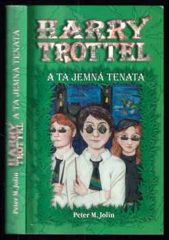 Harry Trottel a ta jemná tenata - Peter M Jolin (2007, Levné knihy) - ID: 1168628