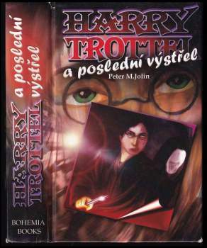 Harry Trottel - poslední výstřel