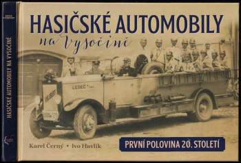 Karel Černý: Hasičské automobily na Vysočině