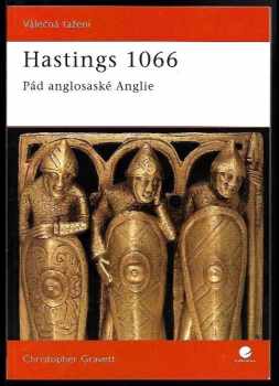 Hastings 1066 : pád anglosaské Anglie