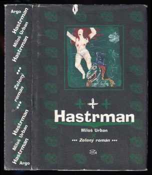 Miloš Urban: Hastrman - zelený román - LITOGRAFIE PAVEL RŮTA, POUZE 50 KUSŮ, PODPIS  a DEDIKACE AUTORA