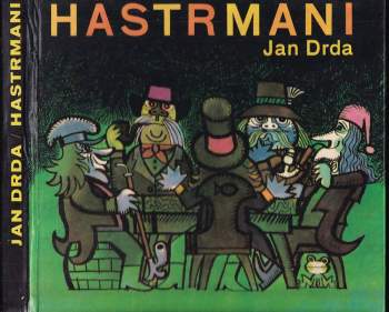 Jan Drda: Hastrmani
