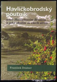 Havlíčkobrodský poutník, aneb, Havlíčkovým Brodem a jeho okolím ze všech stran