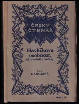 Emanuel Chalupný: Havlíčkova osobnost, její ovzduší a kořeny