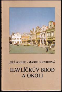 Marie Sochrová: Havlíčkův Brod a okolí