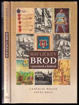 Ladislav Macek: Havlíčkův Brod v pověstech a historii