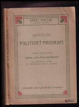 Karel Havlíček Borovský: Havlíčkův Politický program : články, které napsal Karel Havlíček Borovský do Národních Novin, do Pražských Novin a Slovana