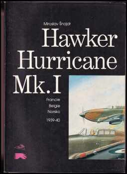 Miroslav Šnajdr: Hawker, Hurricane Mk.I
