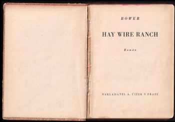 B. M Bower: Hay - wire ranch