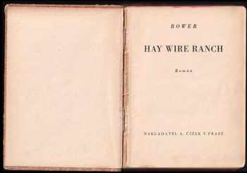 B. M Bower: Hay wire ranch