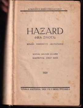 Hazard : (hra života) : román podivných skutečností - Jaromír Staněk (1929, Lucerna)