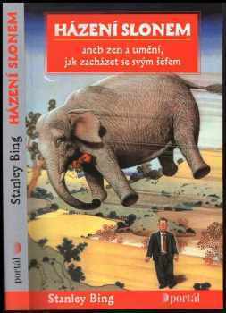Házení slonem, aneb, Zen a umění, jak zacházet se svým šéfem