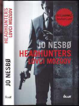 Headhunters - Lovci mozgov - Jo Nesbø (2011, Ikar) - ID: 544756