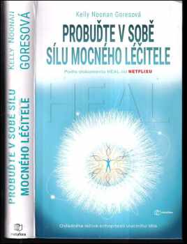 Kelly Noonan Gores: Probuďte v sobě sílu mocného léčitele
