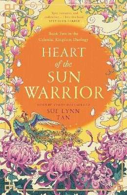 Sue Lynn Tan: Heart of the Sun Warrior (The Celestial Kingdom Duology, Book 2)